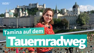 Tauernradweg — Mit dem Fahrrad von Österreich nach Deutschland  WDR Reisen [upl. by Carline]