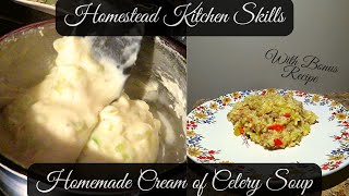 Homemade Cream of Celery Soup Recipe  Sausage And Rice Casserole Recipe  Homestead Kitchen Skills [upl. by Doowrehs]