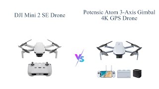 DJI Mini 2 SE vs Potensic ATOM 4K GPS Drone 🚁 Comparison Review [upl. by Ayota]