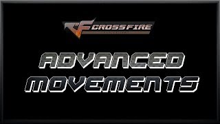 CrossFire  Advanced Movements [upl. by Naerol]