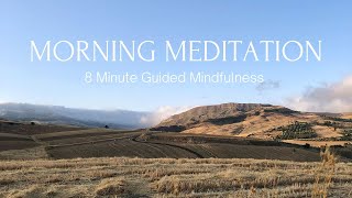 Daily Guided Meditation Calm Morning Start  8 Min Morning Mindfulness [upl. by Spooner212]