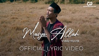 VALDY NYONK  MASYA ALLAH  OFFICIAL LYRIC VIDEO [upl. by Llebpmac]