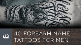 40 Forearm Name Tattoos For Men [upl. by Axia761]