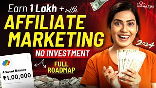 Earn to 1 LakhMonth With AFFILIATE MARKETING Full Roadmap  2024 [upl. by Oderfodog556]