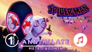 SpiderMan Across the SpiderVerse OST  Annihilate  Metro Boomin 1 Hour Loop [upl. by Honeywell667]