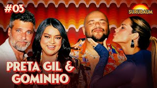 PRETA GIL E GOMINHO  SURUBAUM 03 [upl. by Kcirdde]