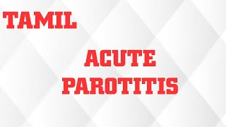 ACUTE PAROTITIS IN TAMILTYPESCLINICAL FEATURESINVESTIGATIONTREATMENT [upl. by Furie]