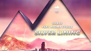 Shape feat Aloma Steele  Silver Lining 127 [upl. by Anoyi]