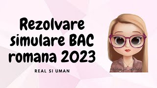 REZOLVARE SIMULARE BAC ROMANA 2023  TOATE PROFILURILE [upl. by Berthoud]