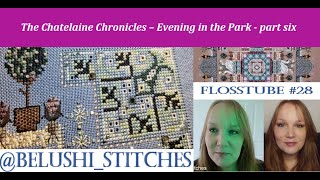 Flosstube 28 Chatelaine Chronicles  part six [upl. by Hamaso]