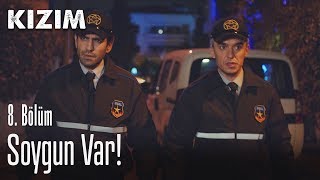 Soygun var  Kızım 8 Bölüm [upl. by Damiani]