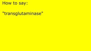 How to pronounce transglutaminase [upl. by Aznerol708]