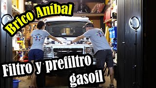 BRICO ANIBAL Cambio de FILTRO Y PREFILTRO de COMBUSTIBLE [upl. by Adnar]