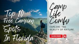 10 Free Camping Spots in Florida You Must Visit CampLifeComfy [upl. by Kcid]