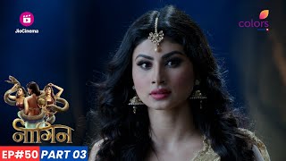 Naagin  नागिन  Episode 50  Part 3  क्या Shivanya को मार पाएगा Ritik [upl. by Bertle]