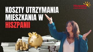 Jakie są koszty utrzymania mieszkania w Hiszpanii🇪🇸 [upl. by Nayrda]