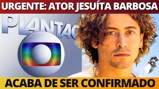 TRlSTE notícia sobre ator Jesuíta Barbosa é confirmada eterno Jove de Pantanal [upl. by Arriek572]