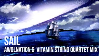 Sail  Awolnation amp Vitamin String Quartet mix [upl. by Eibrik599]