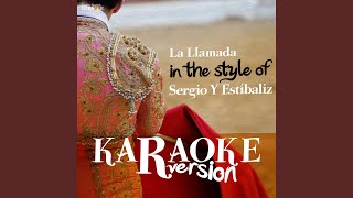 La Llamada In the Style of Sergio Y Estíbaliz Karaoke Version [upl. by Llacam288]