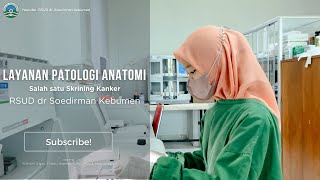 Layanan Patologi anatomi Salah Satu Skrining Kanker RSUD dr Soedirman Kebumen [upl. by Yv]