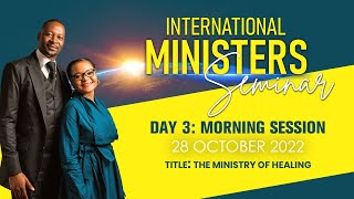 INTERNATIONAL MINISTERS SEMINAR DAY 3 MORNING  THE MINISTRY OF HEALING [upl. by Ahsekel269]