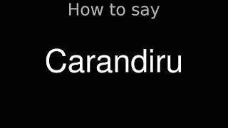 How to Pronounce correctly Carandiru Movie [upl. by Nodyarb]