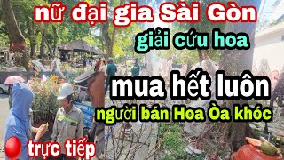 Bất Ngờ Nữ Đại Gia Giải Cứu Hoa Tết Mua Hết Luôn Người Bán Òa Khóc [upl. by Eiramllij910]