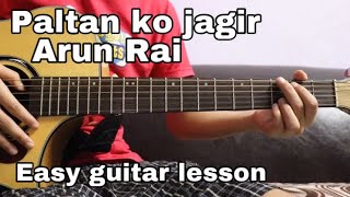 Paltan ko jagir  Arun Rai  Easy guitar lesson [upl. by Llenoj784]