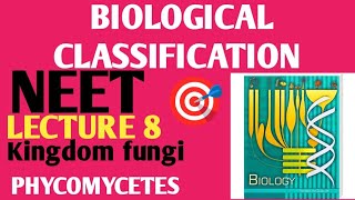 BIOLOGICAL CLASSIFICATION KINGDOM FUNGI  PHYCOMYCETES LECTURE 8 Ncert 11 [upl. by Anytsirk]