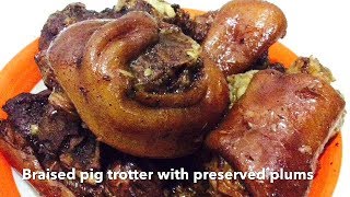 Chinese Braised PIG TROTTER With PRESERVED PLUMS [upl. by Jyoti330]