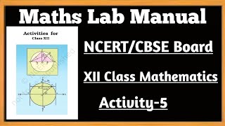 12th Class Math Lab ActivityNCERTCBSE Board Activity5 [upl. by Luckin]