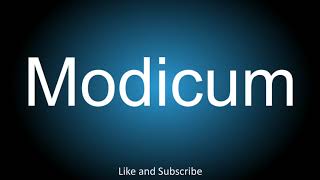 How to correctly pronounce  Modicum [upl. by Lynelle316]