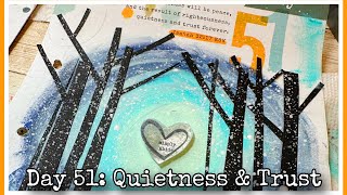 Day 51 Quietness and Trust [upl. by Petras]