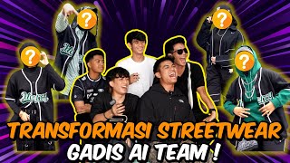 TRANSFORMASI STREETWEAR GADIS AI TEAM [upl. by Adis]