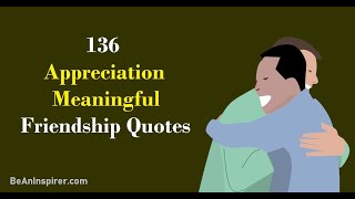 136 Appreciation Meaningful Friendship Quotes [upl. by Tarkany]