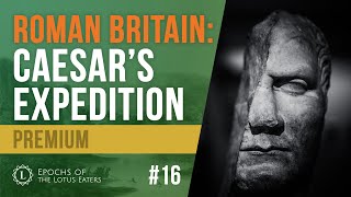 Epochs Preview 16  Roman Britain  Part 1 of 2 [upl. by Atiluap]