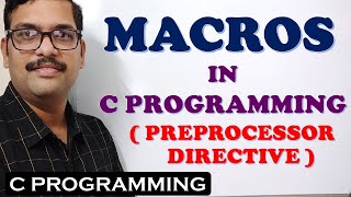 MACROS IN C PROGRAMMING  PREPROCESSOR DIRECTIVES IN C PROGRAMMING [upl. by Austen]