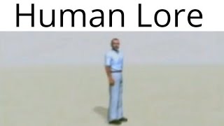 Human Lore Meme [upl. by Aloysius457]