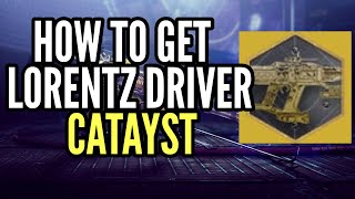 DESTINY 2  HOW TO GET LORENTZ DRIVER’S CATALYST FAST [upl. by Chanda]