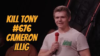 Cameron Illig Full Set On Kill Tony Episode 676 SAM MORRIL  CHAD DANIELS [upl. by Yrellih]