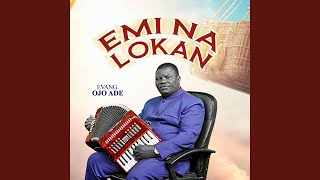 Emi Na Lokan [upl. by Nyre]