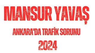 Mansur Yavaş Ankarada Trafik Sorunu Hakkında [upl. by Ynnep]