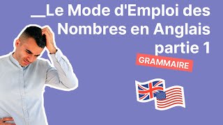 Le Mode dEmploi des Nombres en Anglais  Partie 1 [upl. by Tiernan]