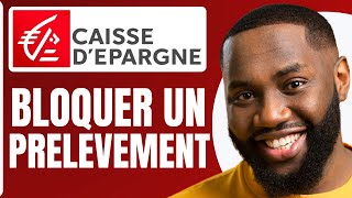 Comment Bloquer Un Prélèvement Sur lApplication Caisse DEpargne 2024 [upl. by Manno]