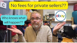 No ebay Fees for Private Sellers ebay reseller gives his thoughts on what this may mean [upl. by Assirehs]