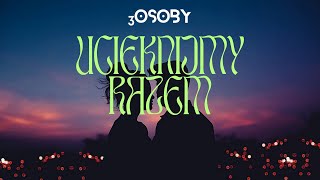 3oSoBy  Ucieknijmy Razem [upl. by Draude]