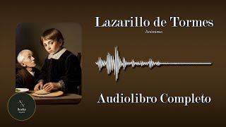 Lazarillo de Tormes  Audiolibro Completo en Español Voz Humana🎧📖 audiolibro literatura ficción [upl. by Merc]