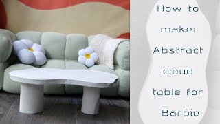 Make a Cloud Table for Barbie Tutorial [upl. by Edgar]