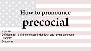 How to pronounce precocial  meaning [upl. by Atworth]