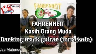 FAHRENHEITKASIH ORANG MUDABACKING TRACK GUITAR INTRO SOLO [upl. by Ellery529]